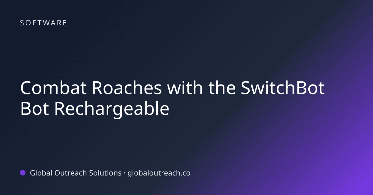 Blog article cover image: "Combat Roaches with the SwitchBot Bot Rechargeable" in Software