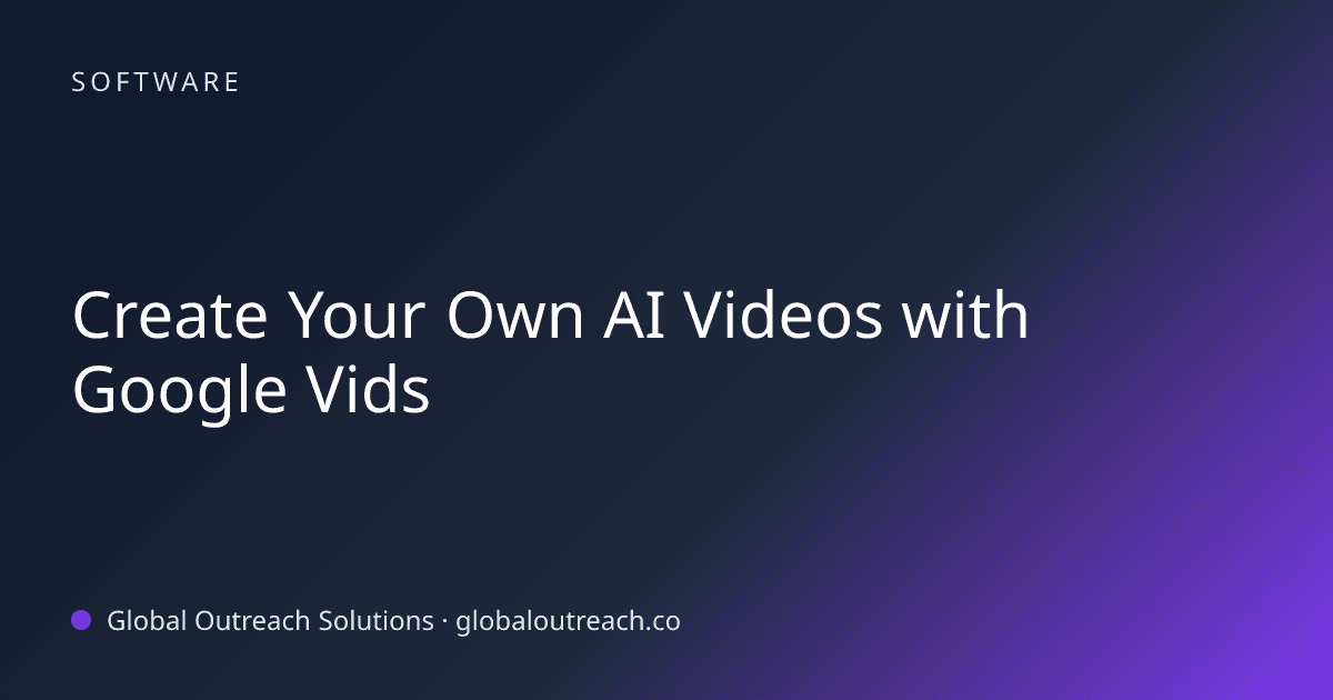 Blog article cover image: "Create Your Own AI Videos with Google Vids" in Software