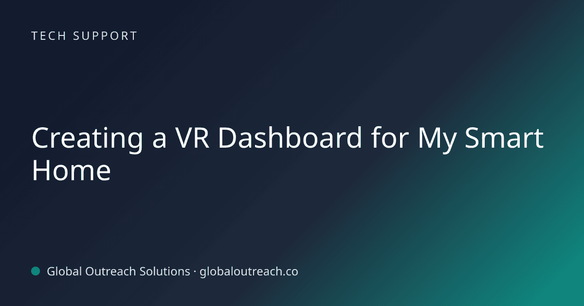 Related article cover image: "Creating a VR Dashboard for My Smart Home" (Tech Support)