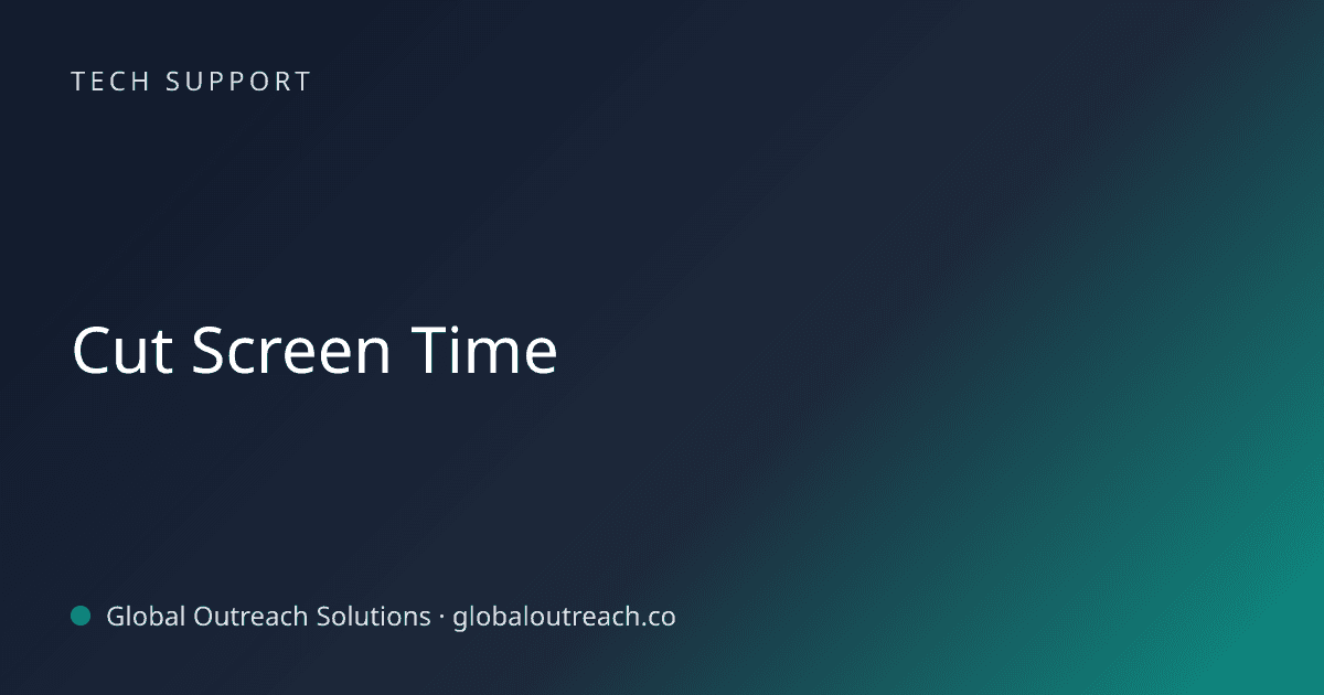 Illustrated cover image for the Tech Support article "Cut Screen Time" on Global Outreach Solutions blog