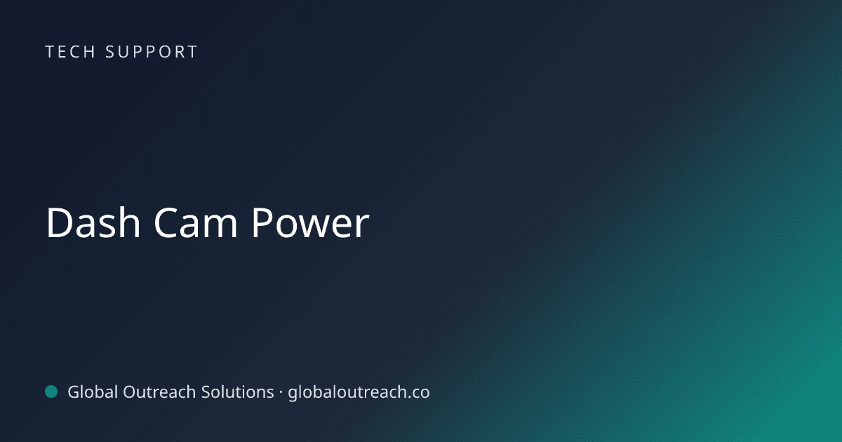 Illustrated cover image for the Tech Support article "Dash Cam Power" on Global Outreach Solutions blog
