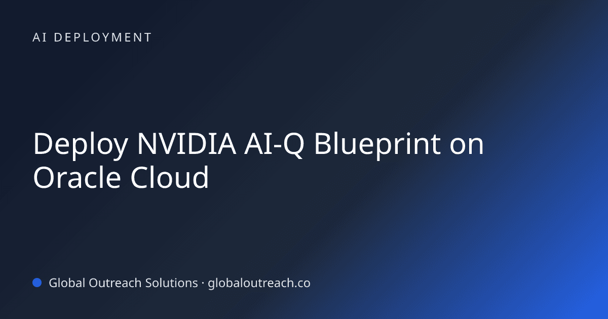 Blog article cover image: "Deploy NVIDIA AI-Q Blueprint on Oracle Cloud" in AI Deployment