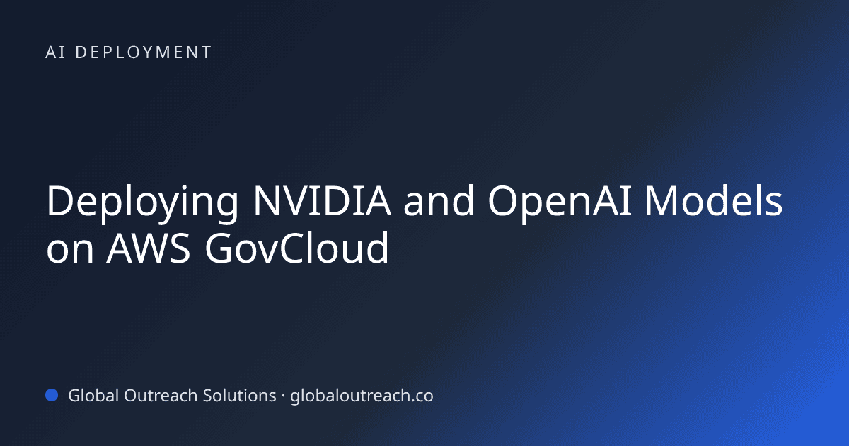 Blog article cover image: "Deploying NVIDIA and OpenAI Models on AWS GovCloud" in AI Deployment