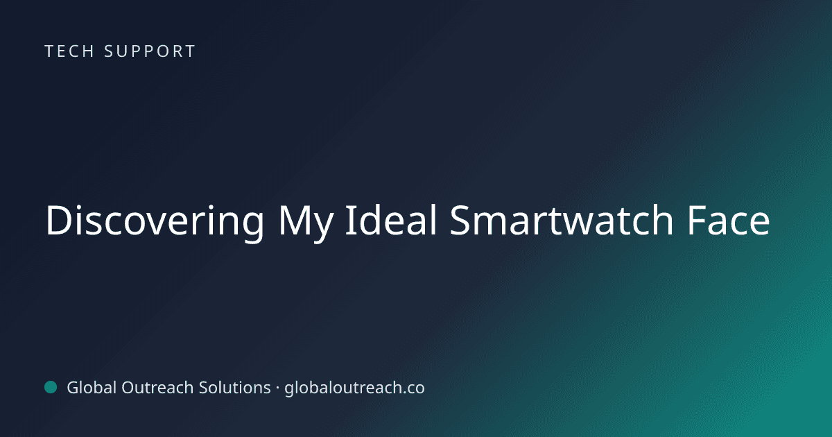 Blog article cover image: "Discovering My Ideal Smartwatch Face" in Tech Support