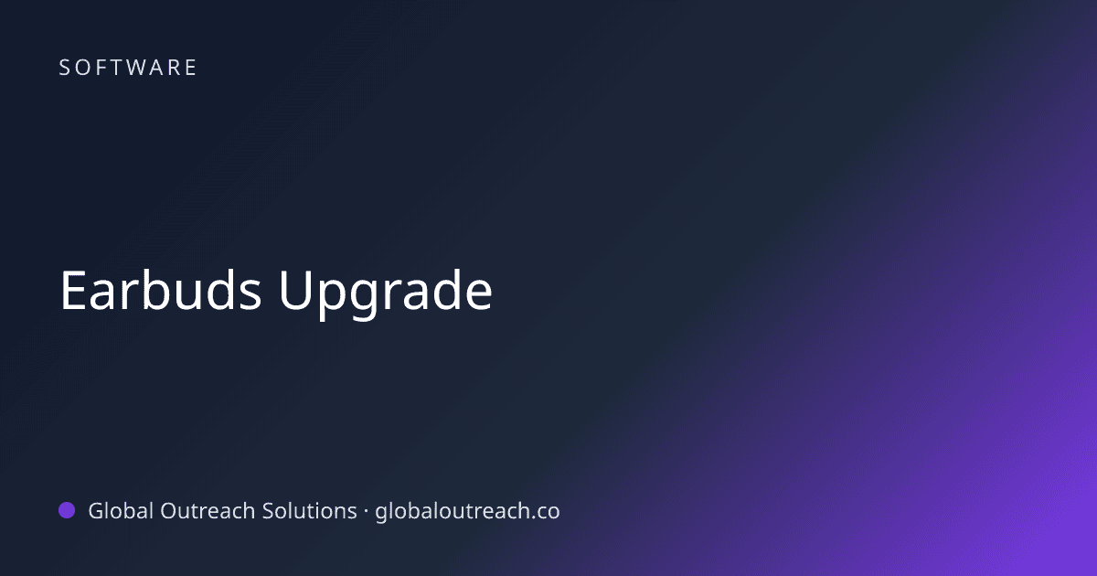 Illustrated cover image for the Software article "Earbuds Upgrade" on Global Outreach Solutions blog