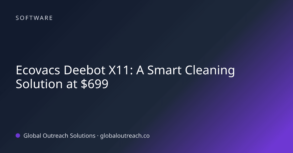Blog article cover image: "Ecovacs Deebot X11: A Smart Cleaning Solution at $699" in Software