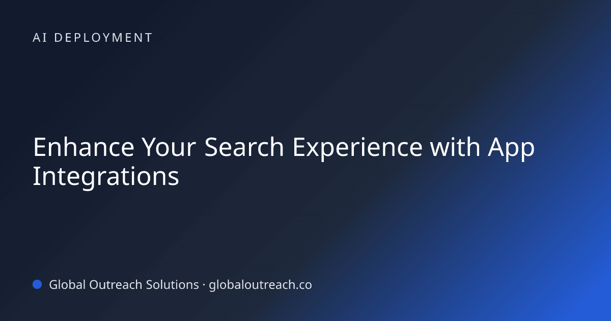 Blog article cover image: "Enhance Your Search Experience with App Integrations" in AI Deployment