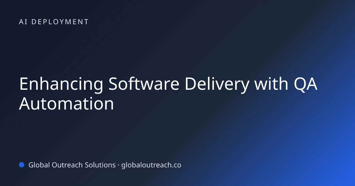 Blog article cover image: "Enhancing Software Delivery with QA Automation" in AI Deployment