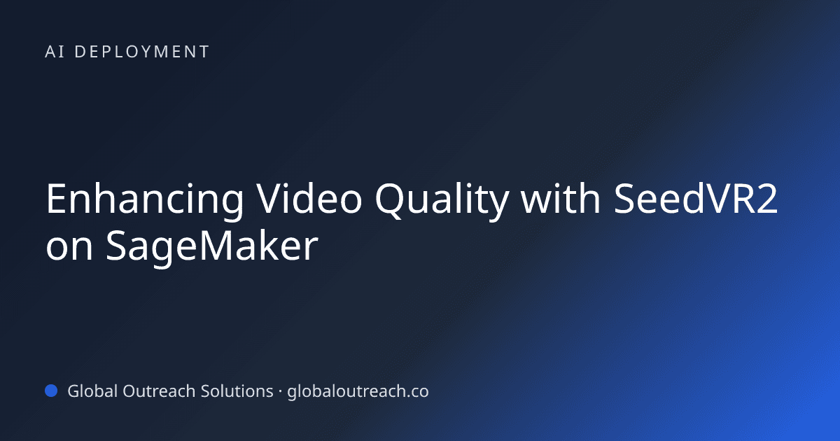 Blog article cover image: "Enhancing Video Quality with SeedVR2 on SageMaker" in AI Deployment