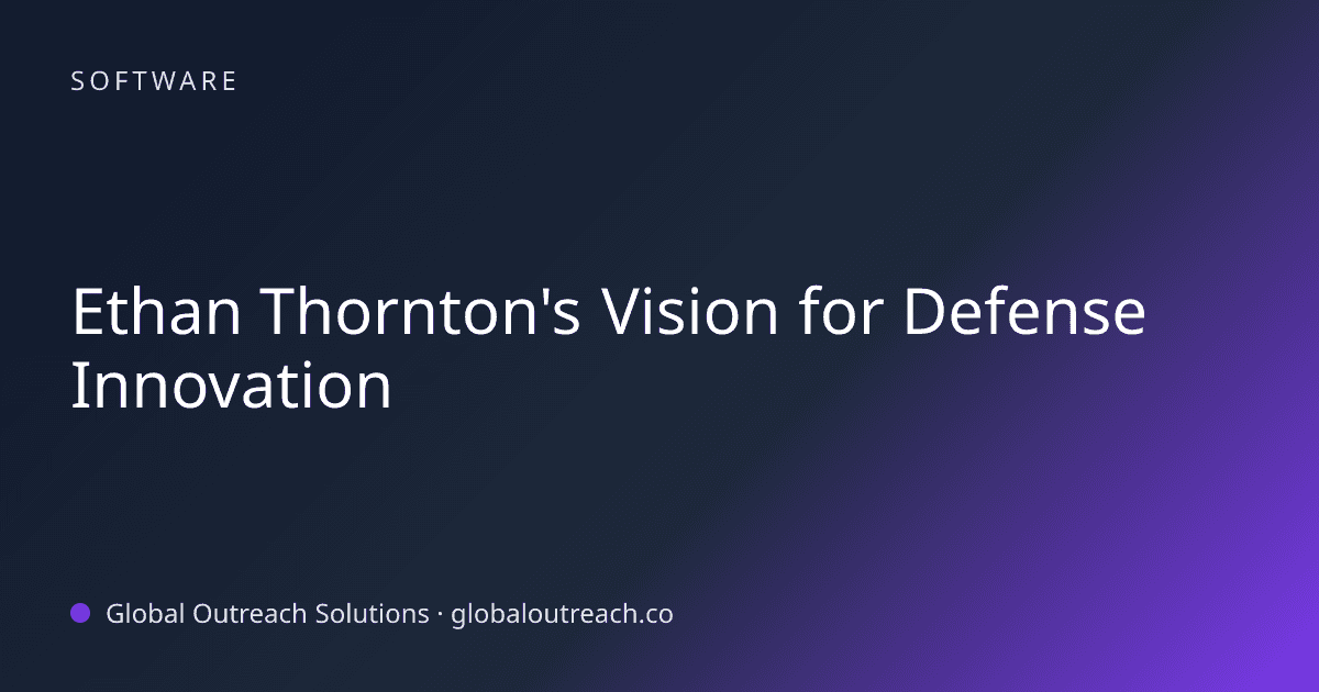 Ethan Thornton's Vision for Defense Innovation