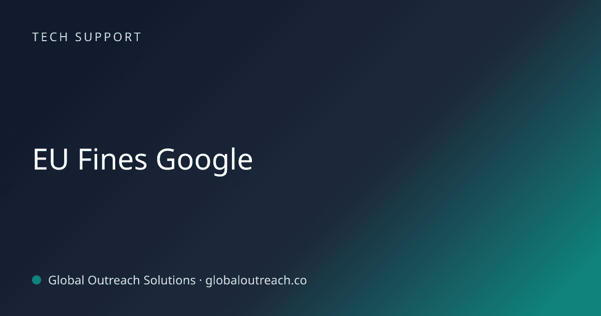 Blog article cover image: "EU Fines Google" in Tech Support