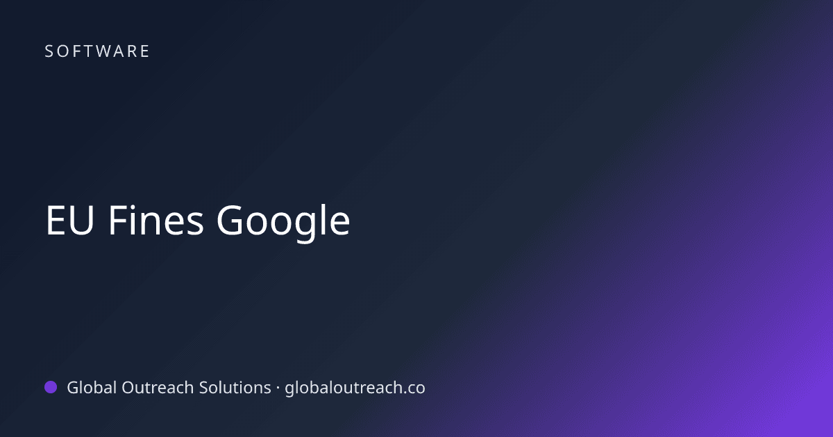Illustrated cover image for the Software article "EU Fines Google" on Global Outreach Solutions blog