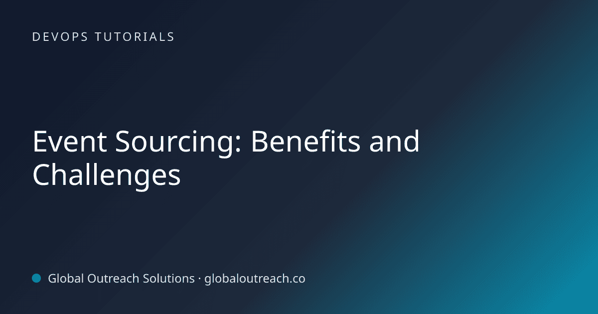 Illustrated cover image for the DevOps Tutorials article "Event Sourcing: Benefits and Challenges" on Global Outreach Solutions blog