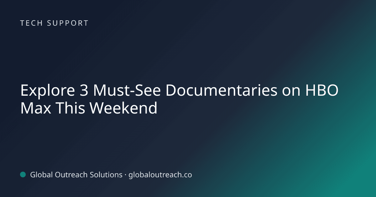 Blog article cover image: "Explore 3 Must-See Documentaries on HBO Max This Weekend" in Tech Support