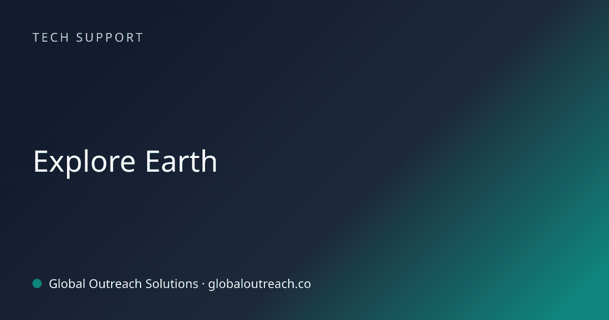 Blog article cover image: "Explore Earth" in Tech Support