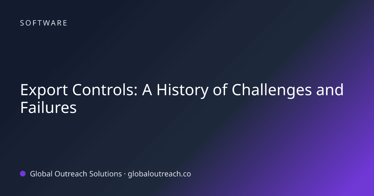 Export Controls: A History of Challenges and Failures