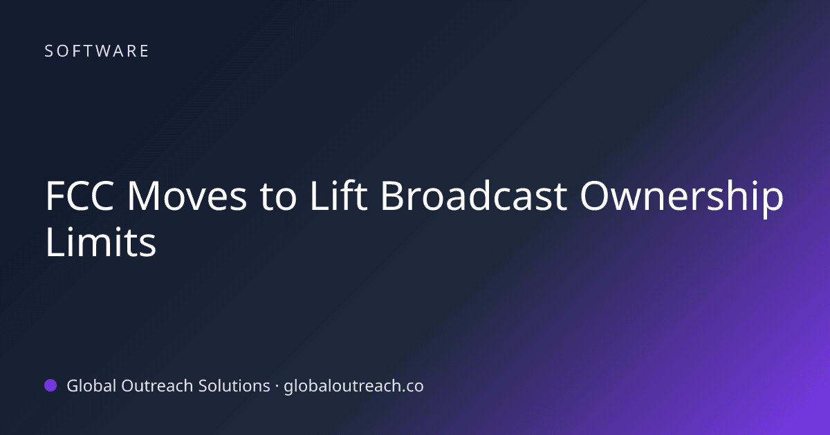Blog article cover image: "FCC Moves to Lift Broadcast Ownership Limits" in Software