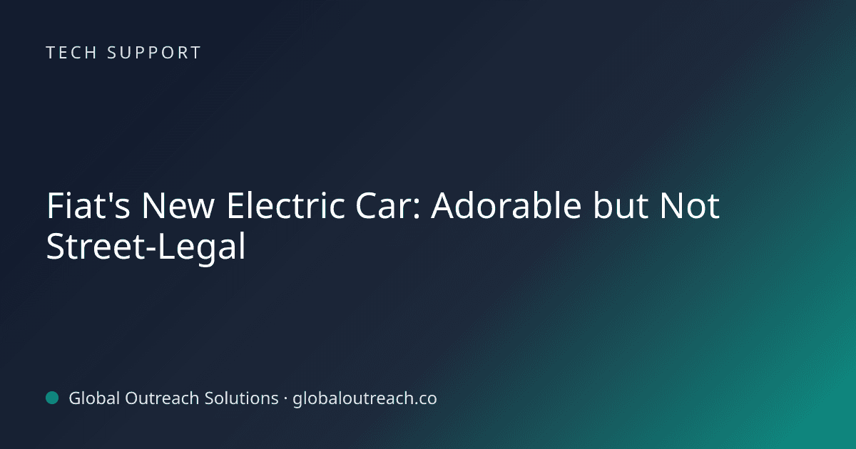 Blog article cover image: "Fiat's New Electric Car: Adorable but Not Street-Legal" in Tech Support