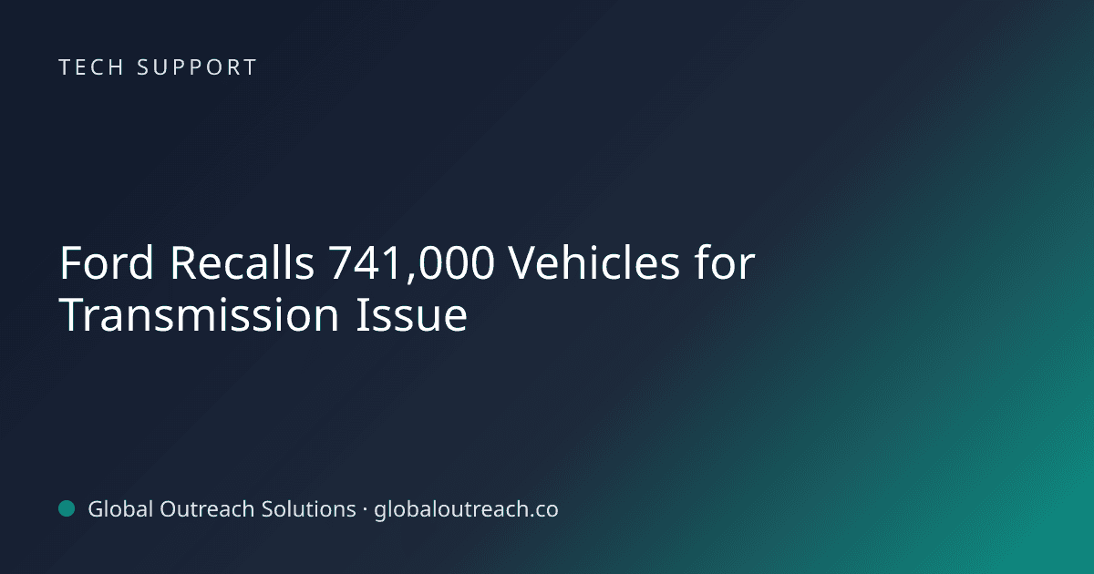 Blog article cover image: "Ford Recalls 741,000 Vehicles for Transmission Issue" in Tech Support