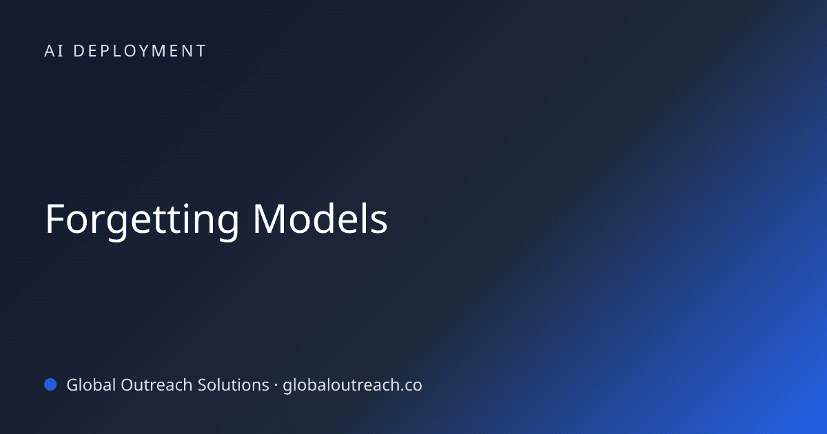 Blog article cover image: "Forgetting Models" in AI Deployment