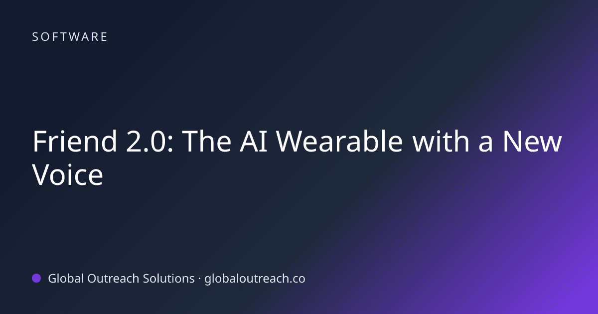 Related article cover image: "Friend 2.0: The AI Wearable with a New Voice" (Software)