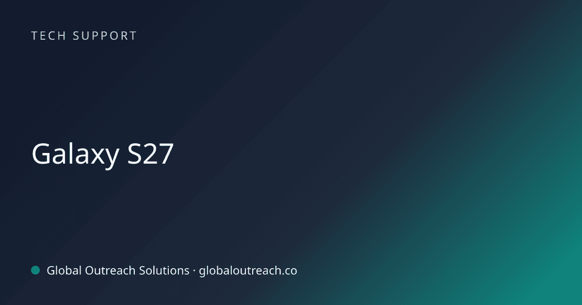Blog article cover image: "Galaxy S27" in Tech Support