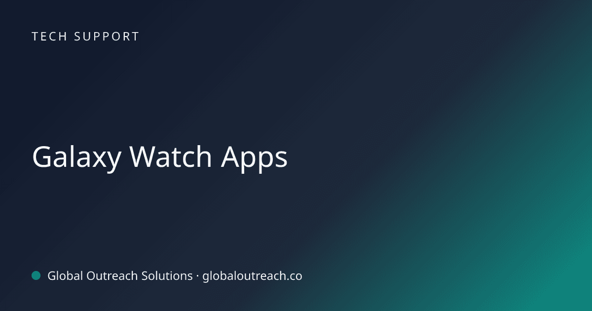 Illustrated cover image for the Tech Support article "Galaxy Watch Apps" on Global Outreach Solutions blog