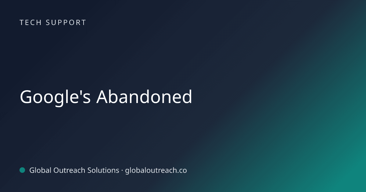 Blog article cover image: "Google's Abandoned" in Tech Support
