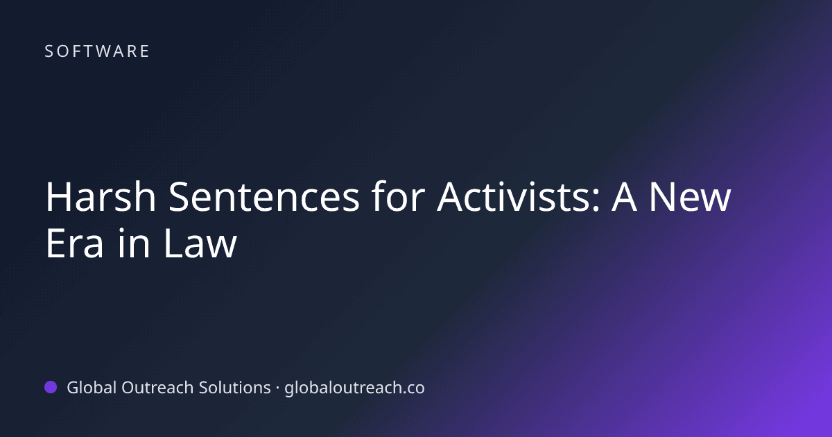 Blog article cover image: "Harsh Sentences for Activists: A New Era in Law" in Software