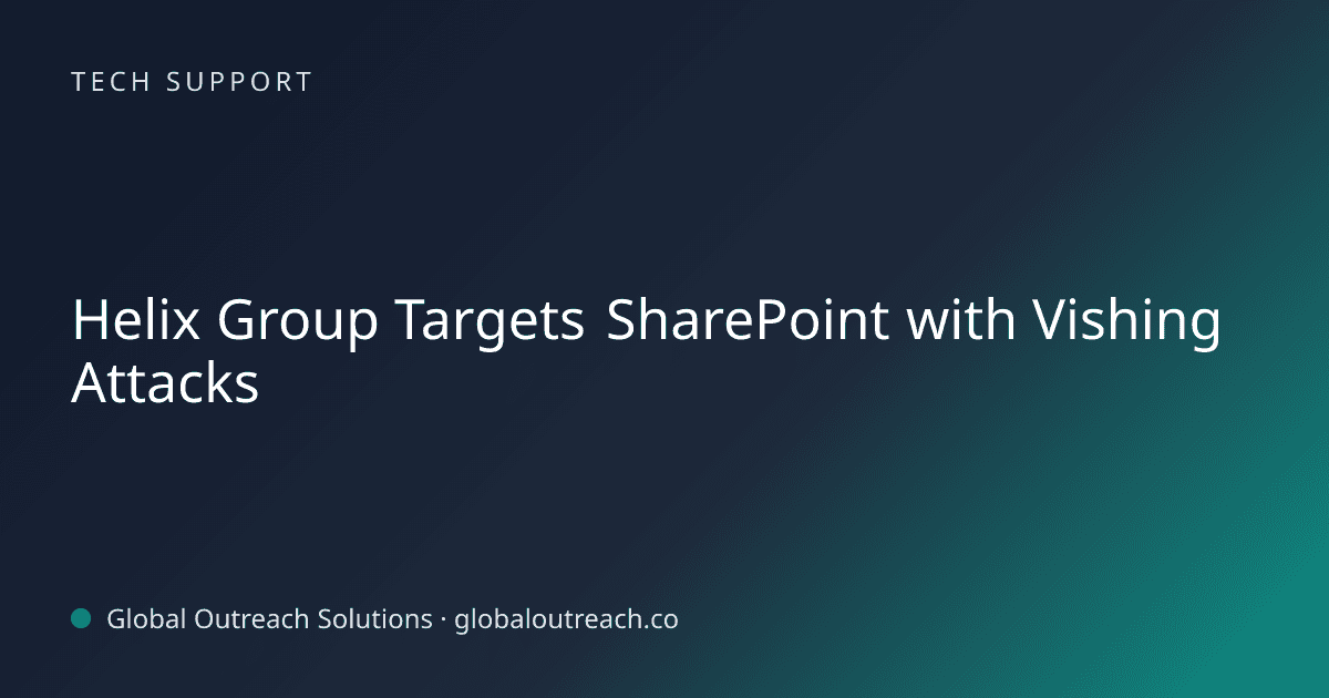 Blog article cover image: "Helix Group Targets SharePoint with Vishing Attacks" in Tech Support