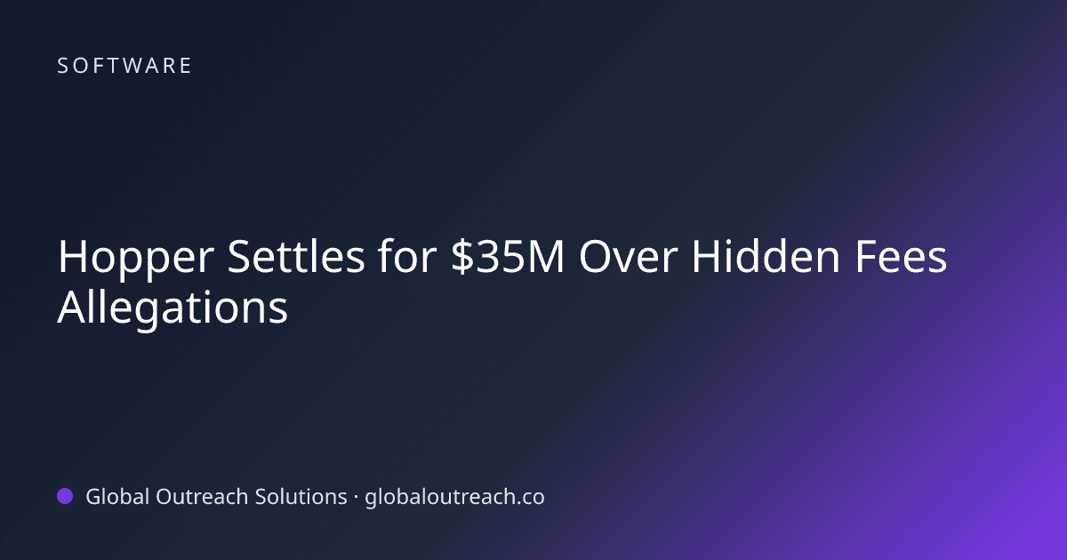 Blog article cover image: "Hopper Settles for $35M Over Hidden Fees Allegations" in Software