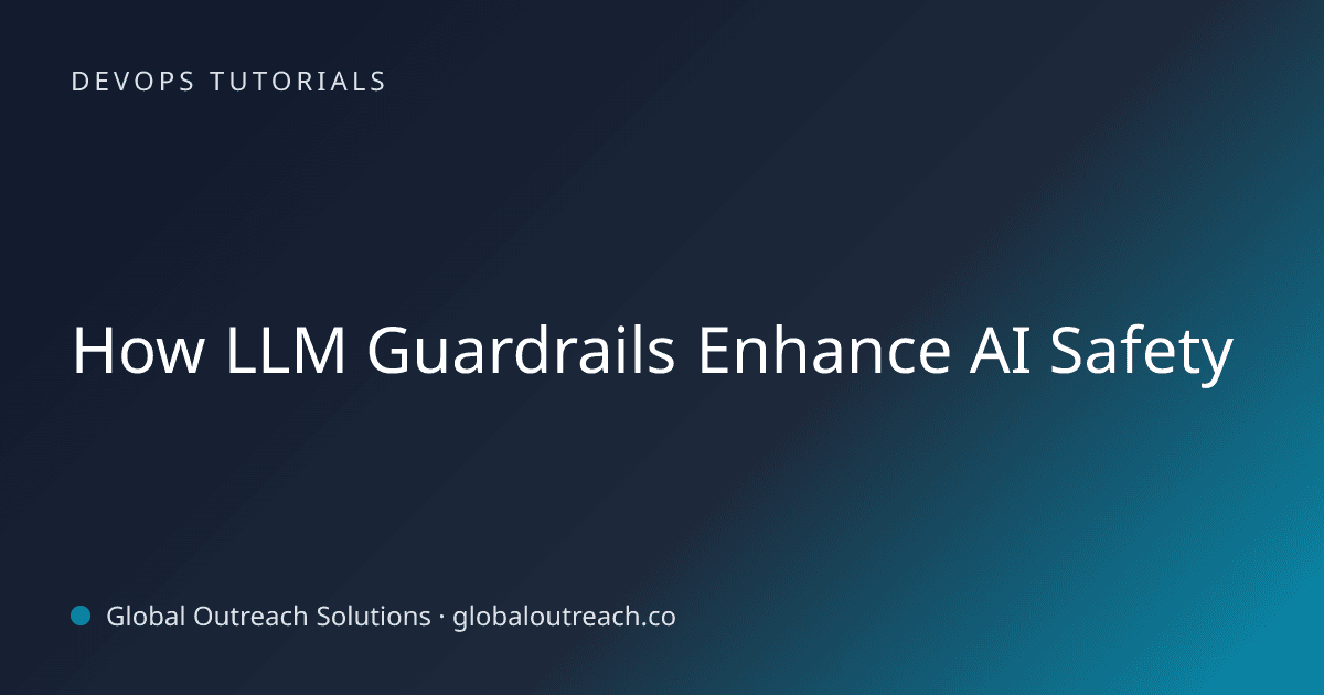 Related article cover image: "How LLM Guardrails Enhance AI Safety" (DevOps Tutorials)