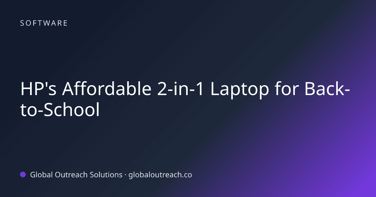 Blog article cover image: "HP's Affordable 2-in-1 Laptop for Back-to-School" in Software