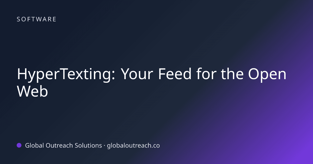Blog article cover image: "HyperTexting: Your Feed for the Open Web" in Software