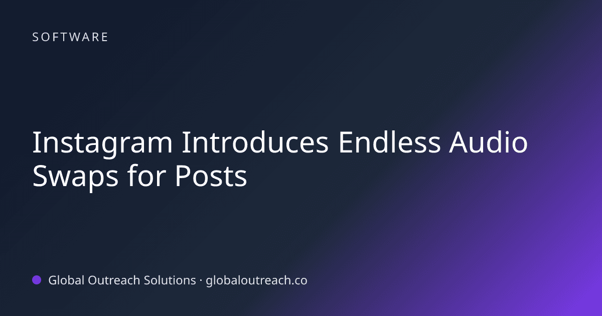 Related article cover image: "Instagram Introduces Endless Audio Swaps for Posts" (Software)