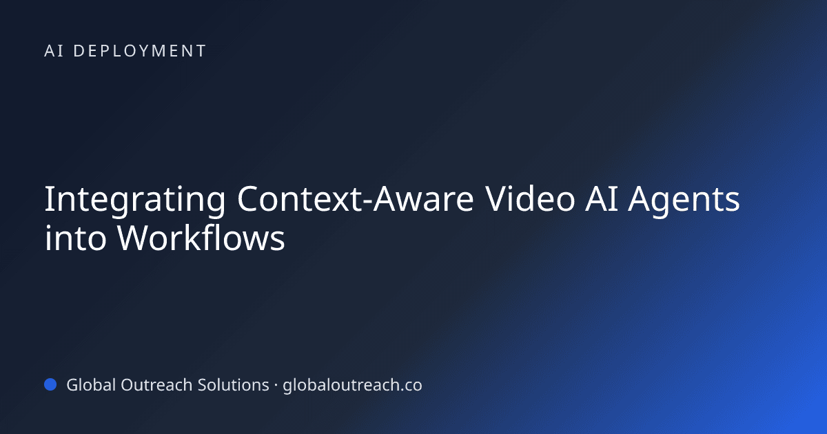 Blog article cover image: "Integrating Context-Aware Video AI Agents into Workflows" in AI Deployment