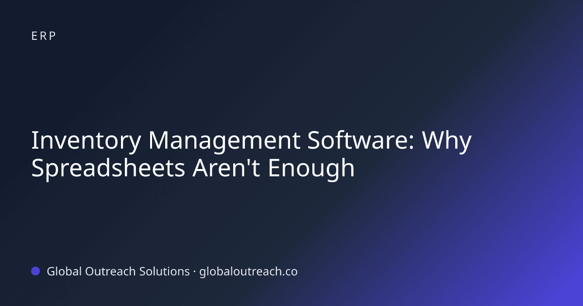Inventory Management Software: Why Spreadsheets Aren't Enough