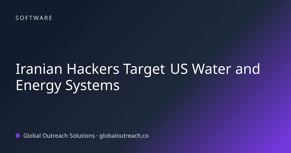Illustrated cover image for the Software article "Iranian Hackers Target US Water and Energy Systems" on Global Outreach Solutions blog
