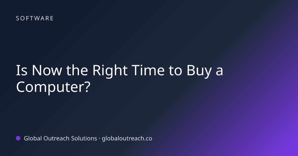 Blog article cover image: "Is Now the Right Time to Buy a Computer?" in Software