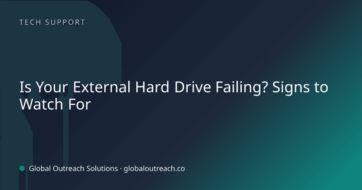 Illustrated cover image for the Tech Support article "Is Your External Hard Drive Failing? Signs to Watch For" on Global Outreach Solutions blog