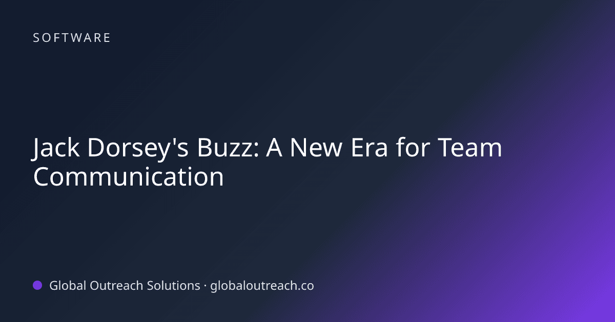Illustrated cover image for the Software article "Jack Dorsey's Buzz: A New Era for Team Communication" on Global Outreach Solutions blog