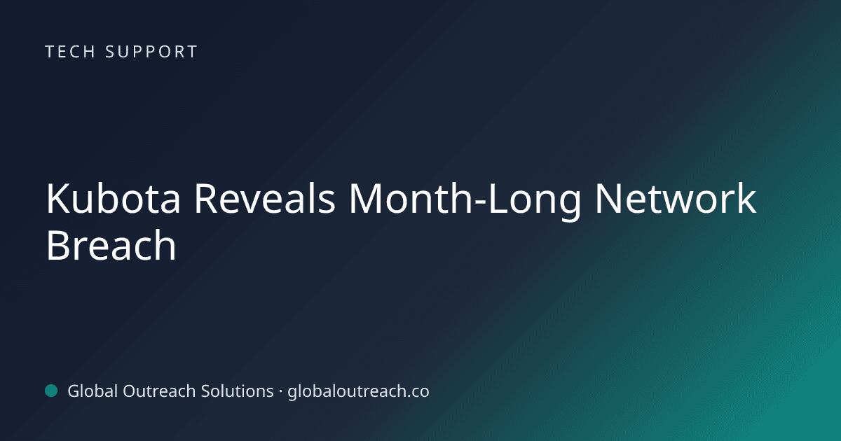 Blog article cover image: "Kubota Reveals Month-Long Network Breach" in Tech Support