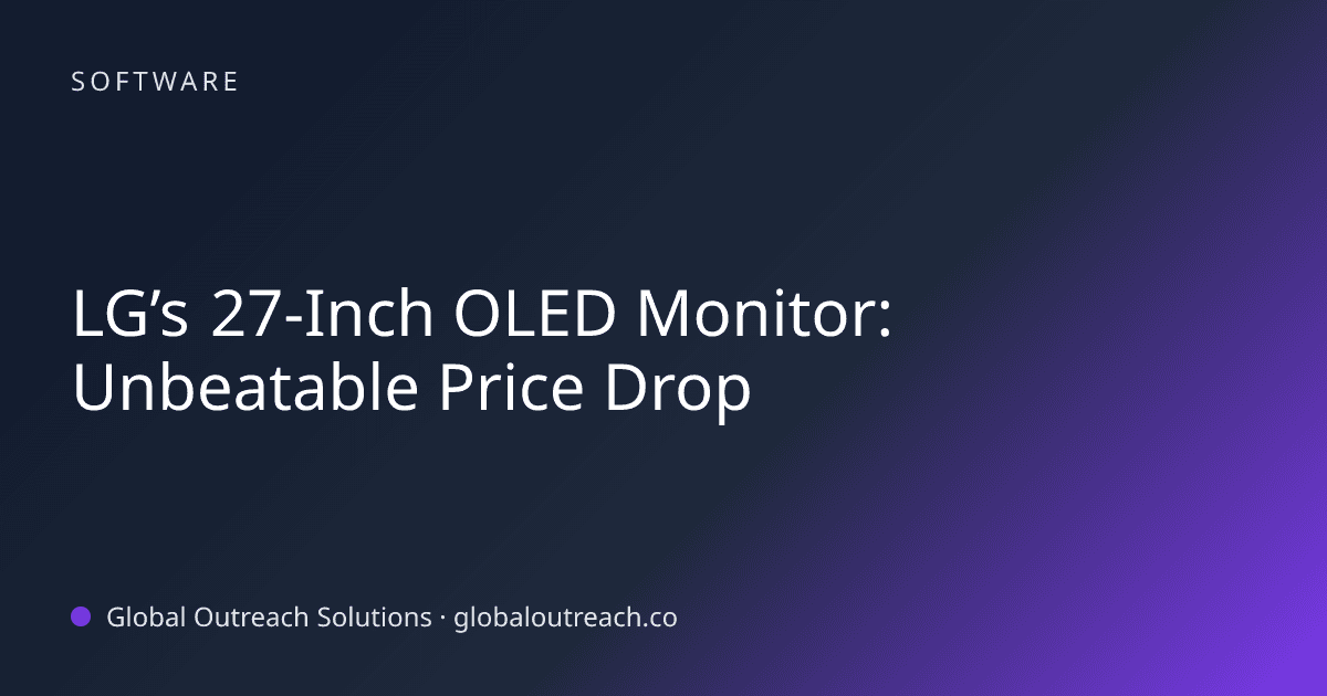 Blog article cover image: "LG’s 27-Inch OLED Monitor: Unbeatable Price Drop" in Software