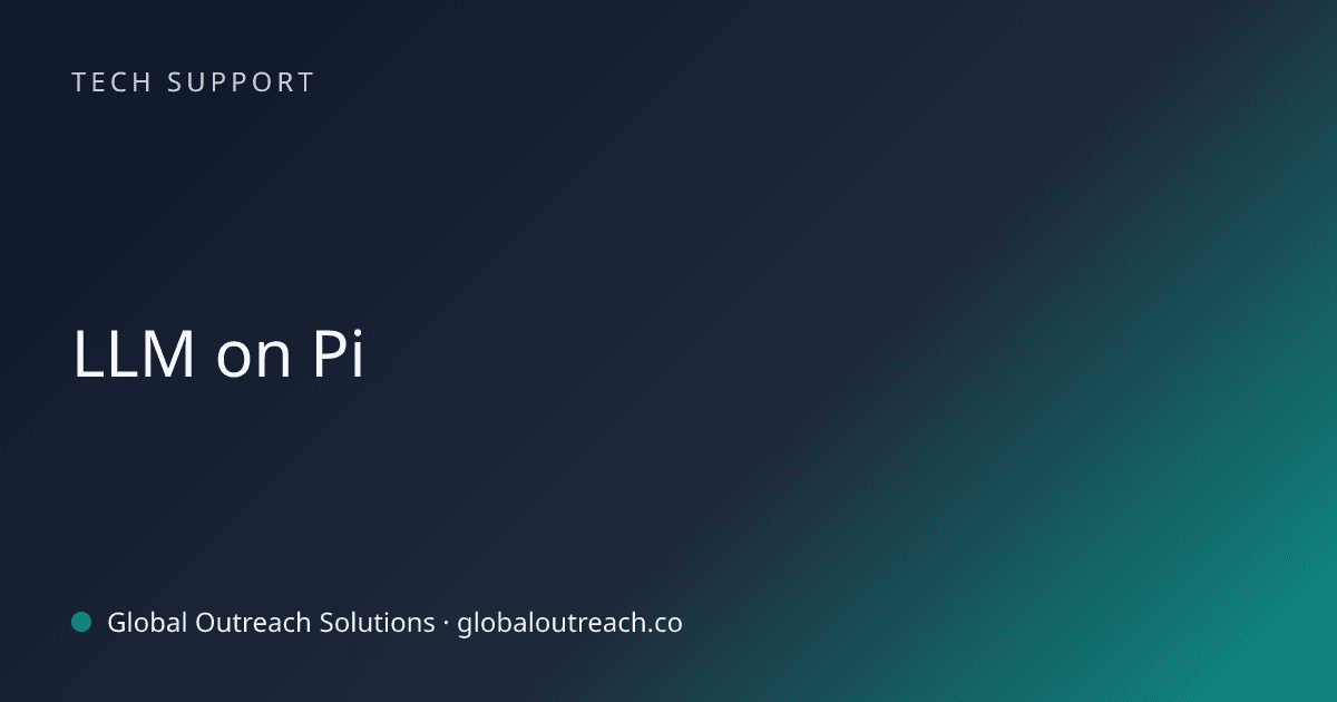 Illustrated cover image for the Tech Support article "LLM on Pi" on Global Outreach Solutions blog
