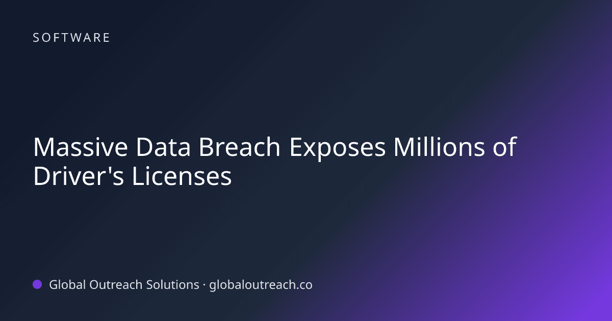 Blog article cover image: "Massive Data Breach Exposes Millions of Driver's Licenses" in Software