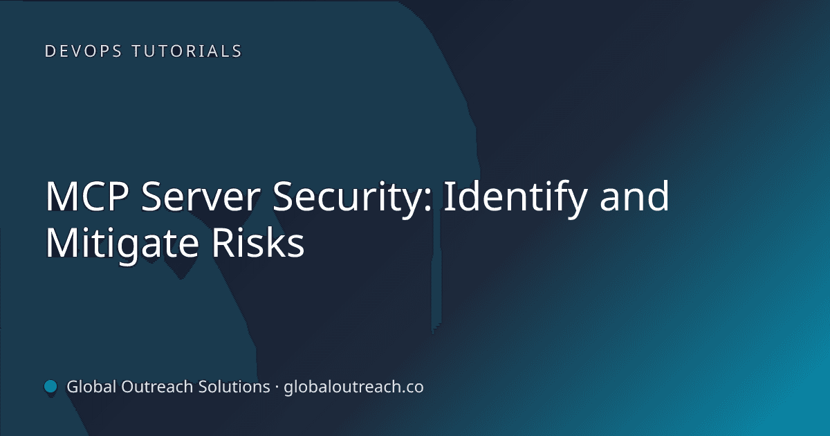 Blog article cover image: "MCP Server Security: Identify and Mitigate Risks" in DevOps Tutorials