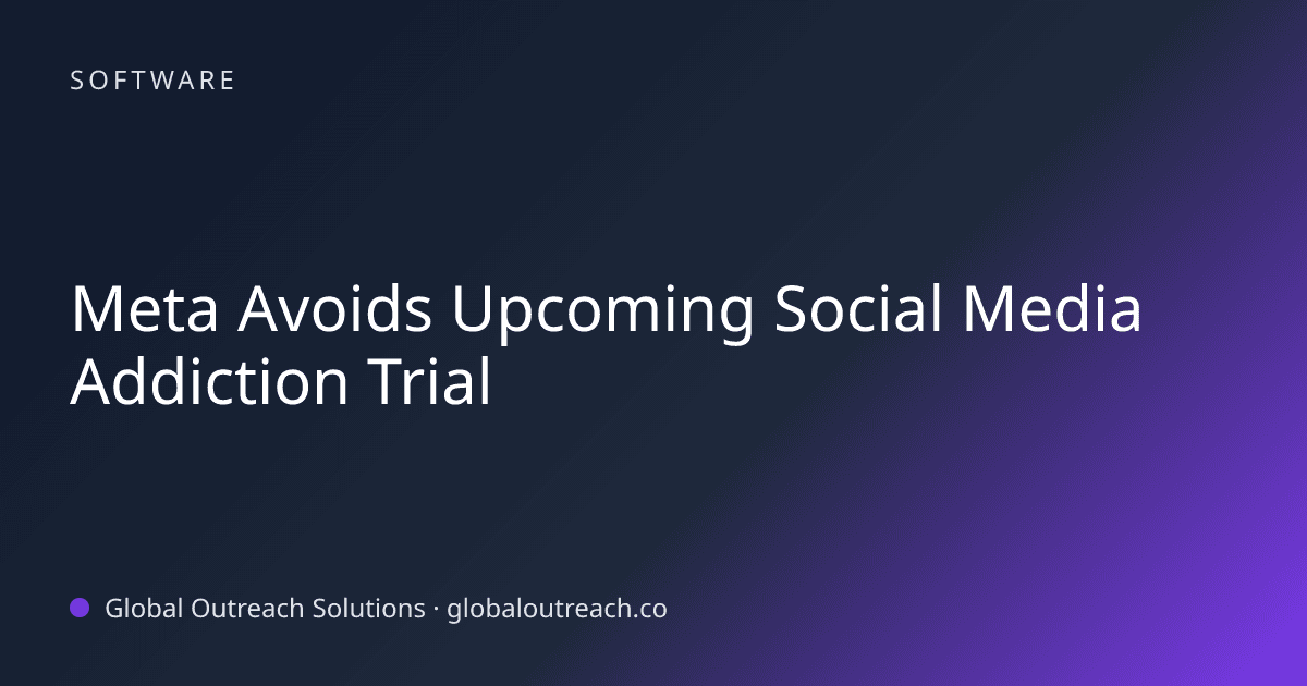 Related article cover image: "Meta Avoids Upcoming Social Media Addiction Trial" (Software)