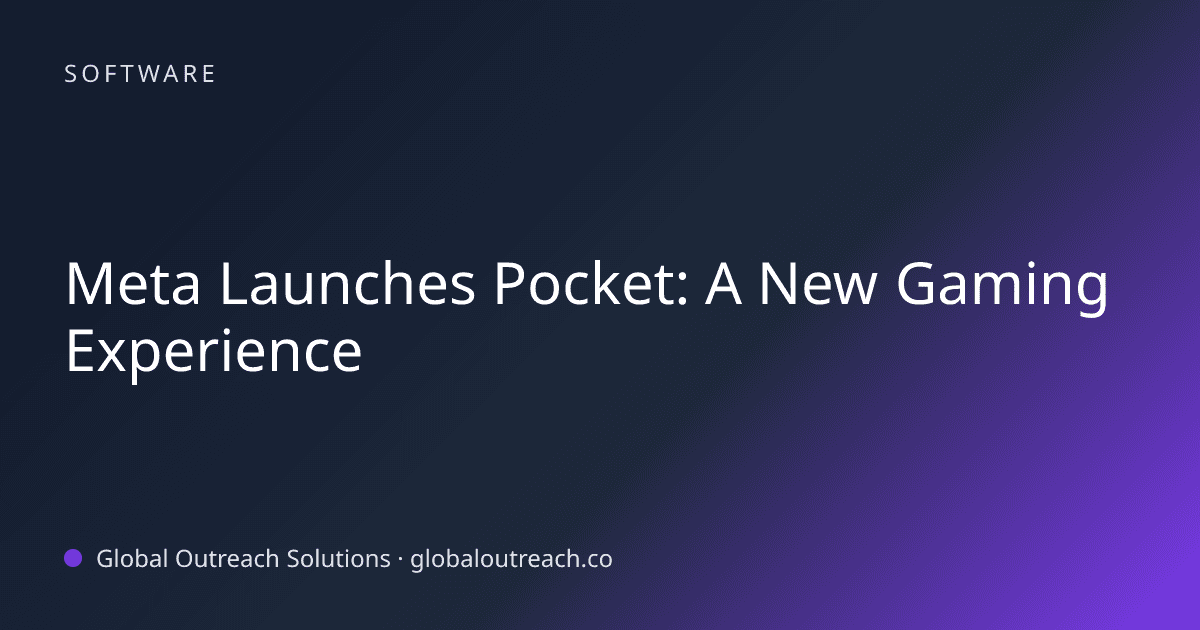 Blog article cover image: "Meta Launches Pocket: A New Gaming Experience" in Software