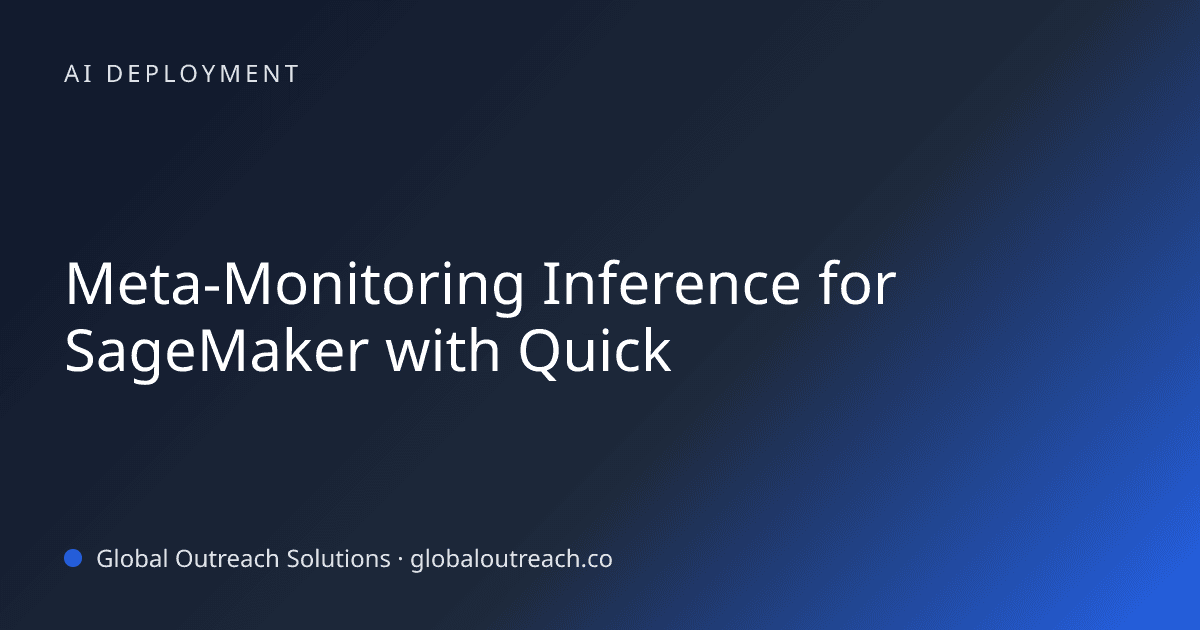 Related article cover image: "Meta-Monitoring Inference for SageMaker with Quick" (AI Deployment)