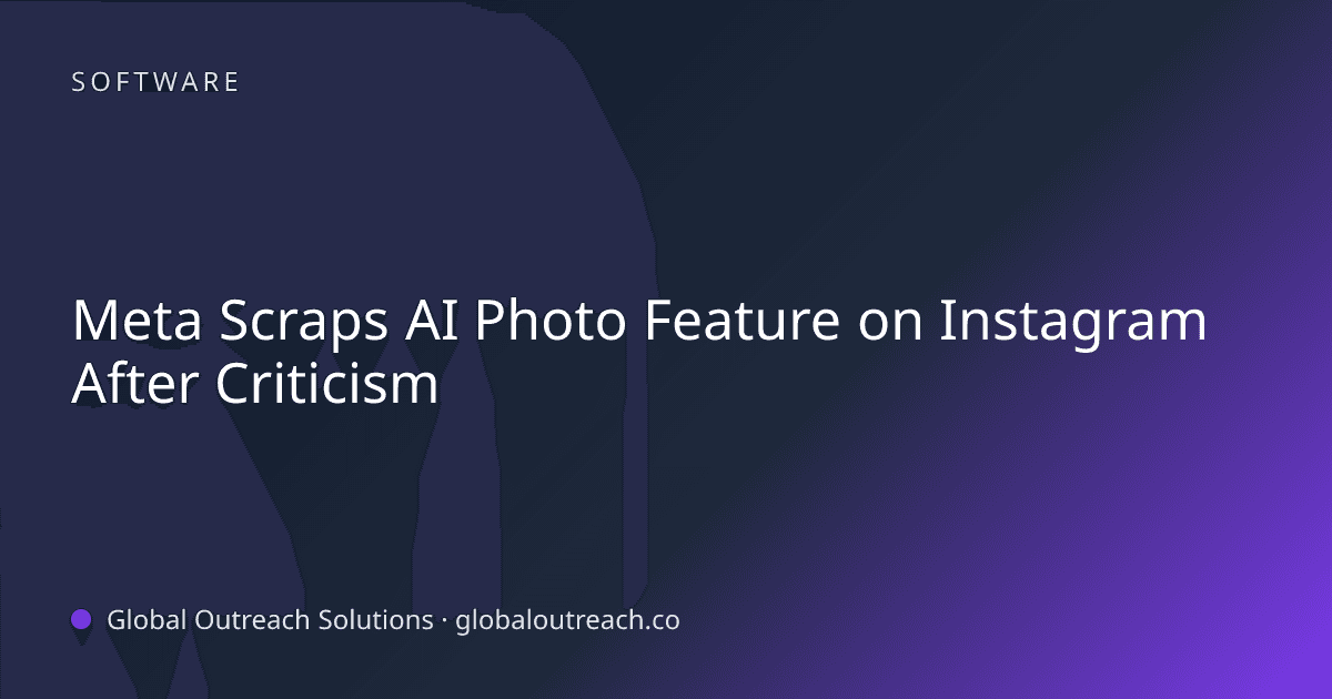 Blog article cover image: "Meta Scraps AI Photo Feature on Instagram After Criticism" in Software